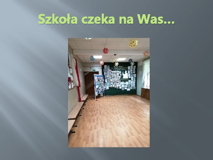 Szkoła czeka na Was… 