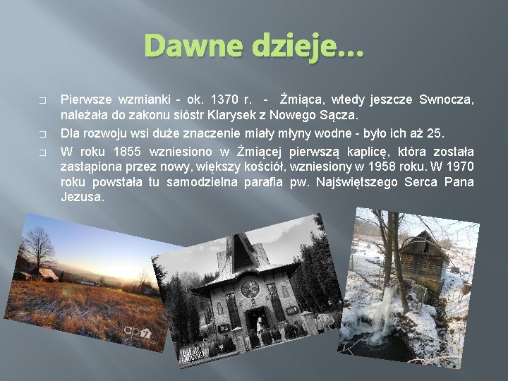 Dawne dzieje… � � � Pierwsze wzmianki - ok. 1370 r. - Żmiąca, wtedy