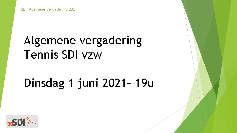 SDI Algemene Vergadering 2021 Algemene vergadering Tennis SDI vzw Dinsdag 1 juni 2021– 19