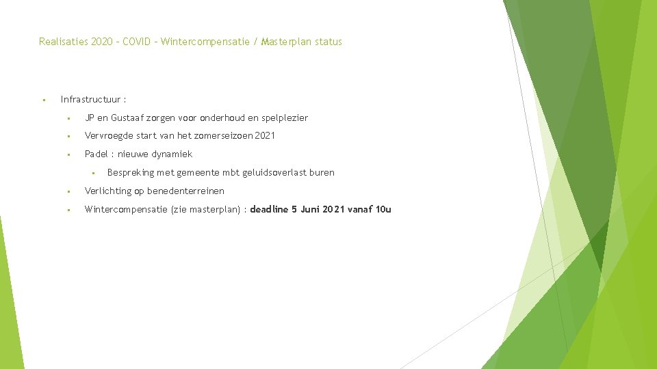 Realisaties 2020 – COVID – Wintercompensatie / Masterplan status • Infrastructuur : • JP