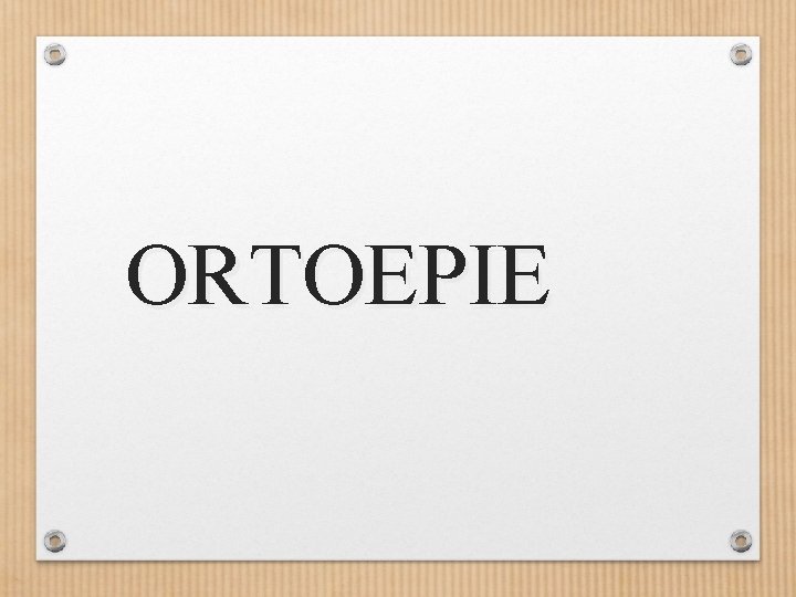 ORTOEPIE 