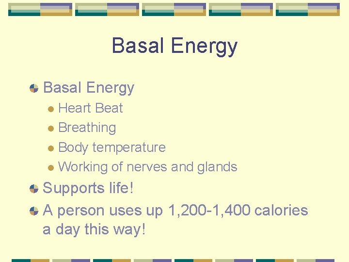 Basal Energy Heart Beat l Breathing l Body temperature l Working of nerves and