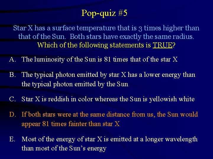 Pop-quiz #5 Star X has a surface temperature that is 3 times higher than