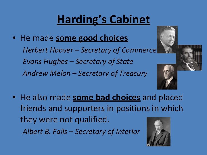 Harding’s Cabinet • He made some good choices Herbert Hoover – Secretary of Commerce