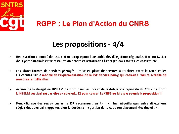 RGPP : Le Plan d’Action du CNRS Les propositions - 4/4 • Restauration :