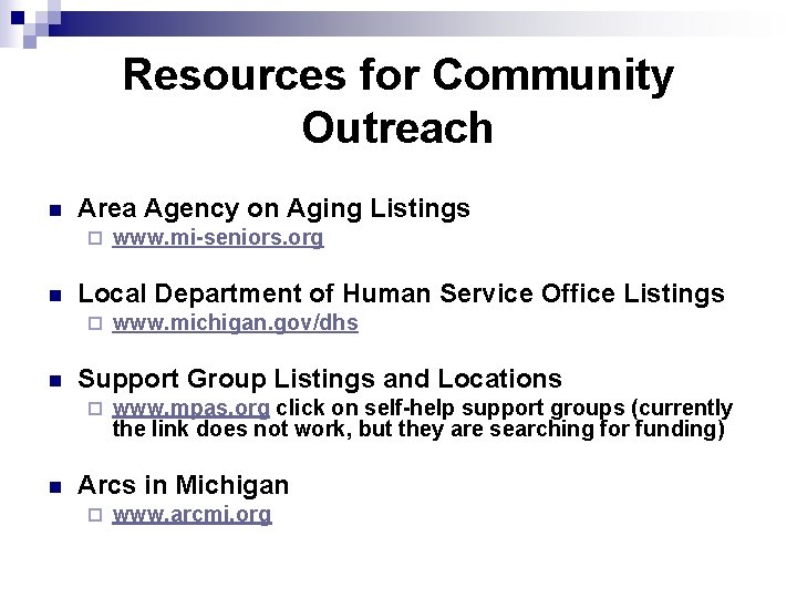 Resources for Community Outreach n Area Agency on Aging Listings ¨ n Local Department