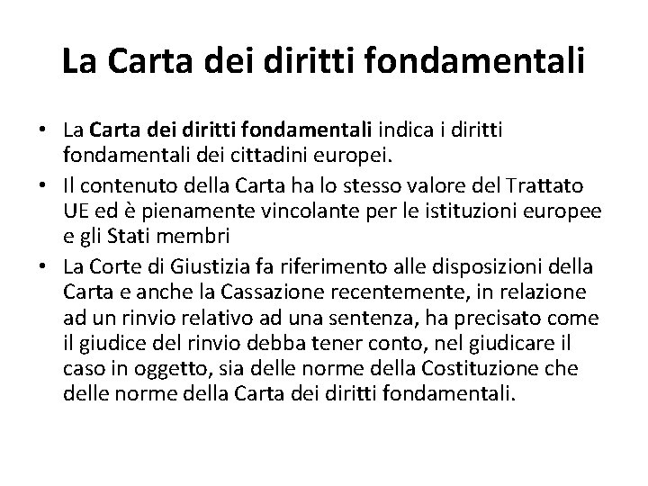 La Carta dei diritti fondamentali • La Carta dei diritti fondamentali indica i diritti