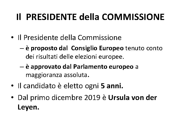 Il PRESIDENTE della COMMISSIONE • Il Presidente della Commissione – è proposto dal Consiglio