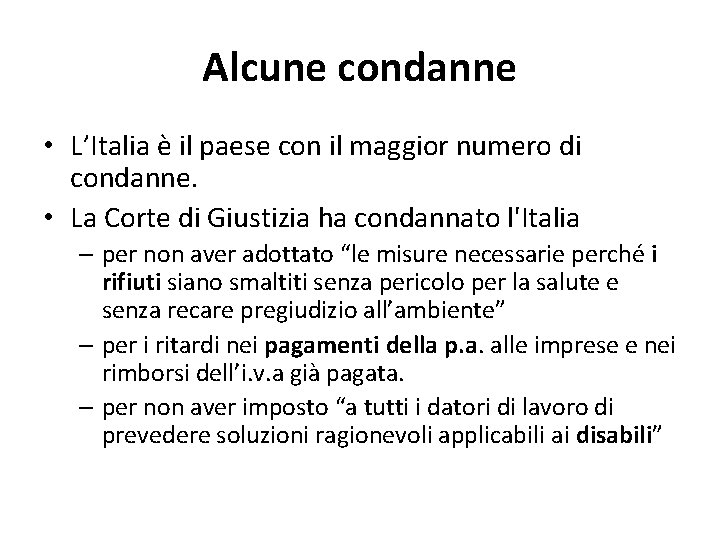 Alcune condanne • L’Italia è il paese con il maggior numero di condanne. •