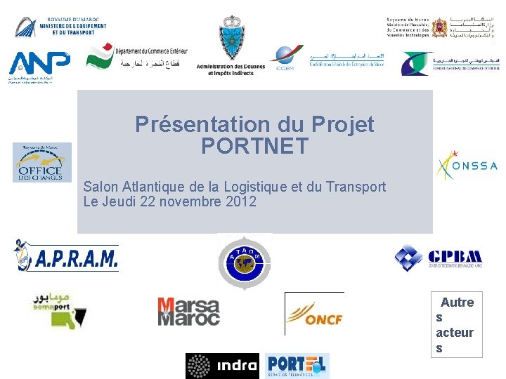 Présentation du Projet PORTNET Salon Atlantique de la Logistique et du Transport Le Jeudi