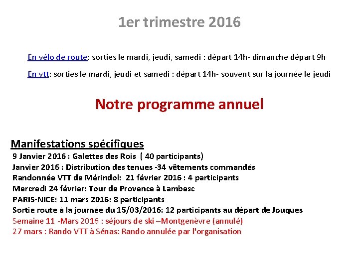 1 er trimestre 2016 En vélo de route: sorties le mardi, jeudi, samedi :