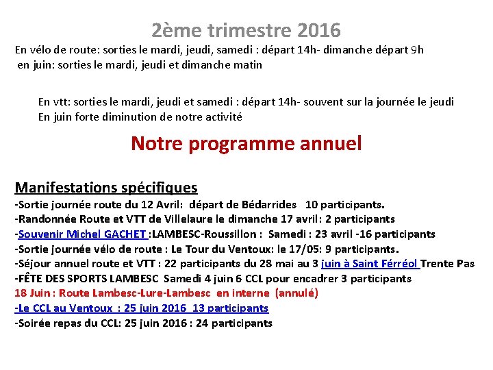 2ème trimestre 2016 En vélo de route: sorties le mardi, jeudi, samedi : départ