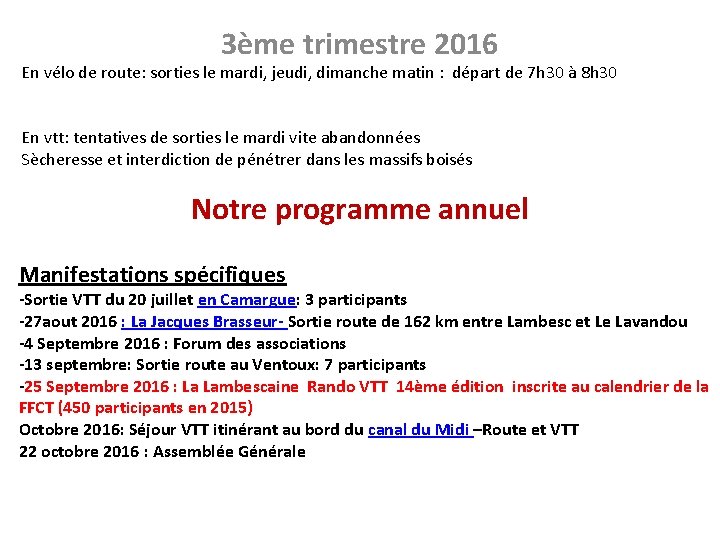 3ème trimestre 2016 En vélo de route: sorties le mardi, jeudi, dimanche matin :