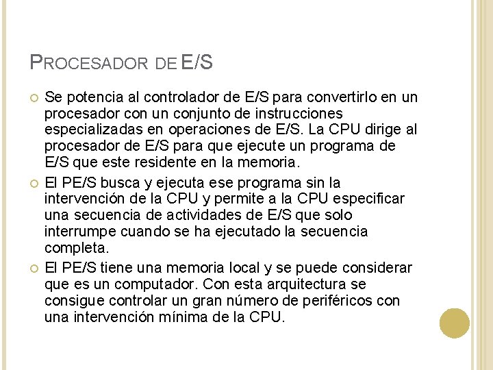 PROCESADOR DE E/S Se potencia al controlador de E/S para convertirlo en un procesador