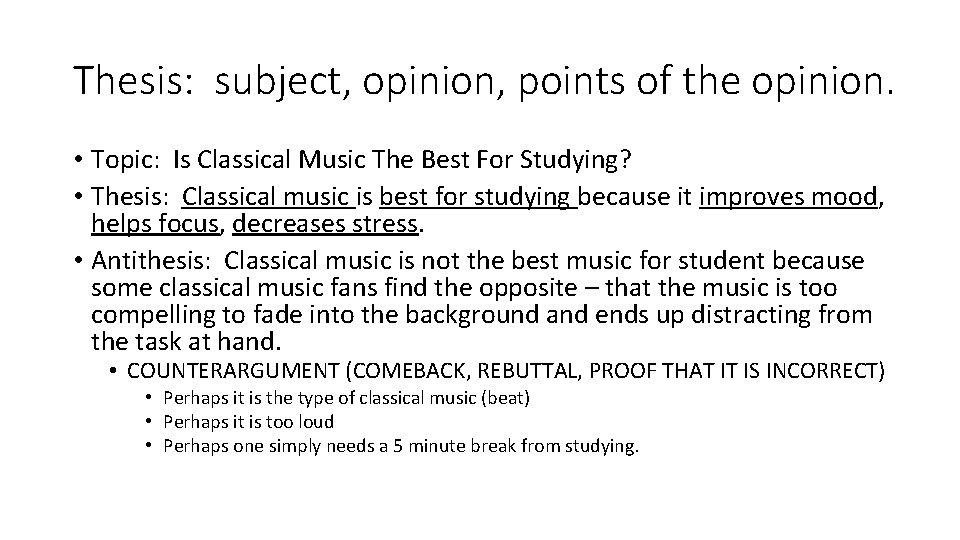 Thesis: subject, opinion, points of the opinion. • Topic: Is Classical Music The Best Thesis: subject, opinion, points of the opinion. • Topic: Is Classical Music The Best