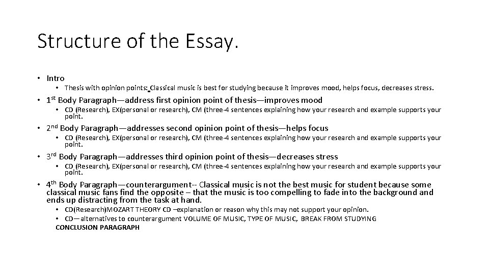 Structure of the Essay. • Intro • Thesis with opinion points: Classical music is Structure of the Essay. • Intro • Thesis with opinion points: Classical music is