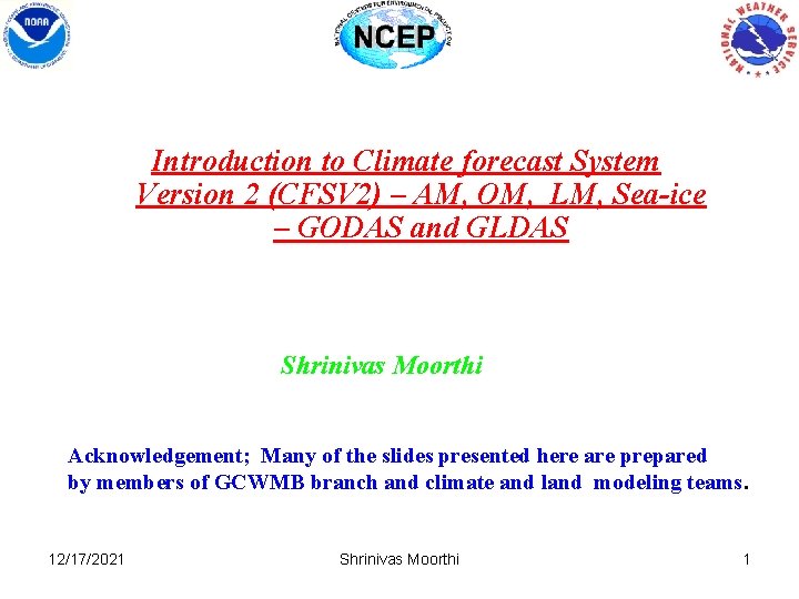 Introduction to Climate forecast System Version 2 (CFSV 2) – AM, OM, LM, Sea-ice