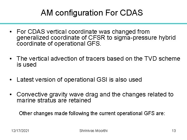 AM configuration For CDAS • For CDAS vertical coordinate was changed from generalized coordinate