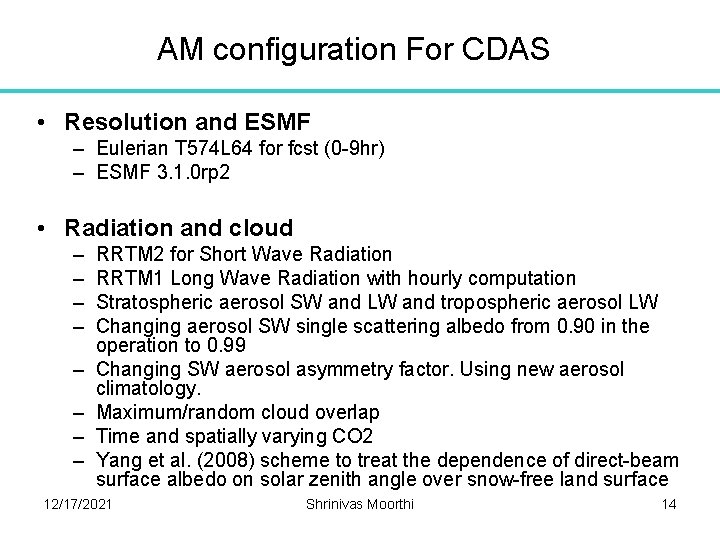 AM configuration For CDAS • Resolution and ESMF – Eulerian T 574 L 64