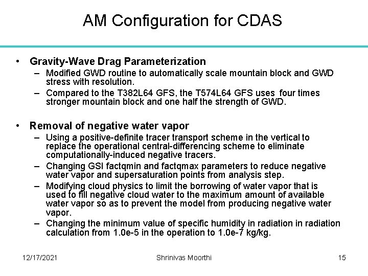 AM Configuration for CDAS • Gravity-Wave Drag Parameterization – Modified GWD routine to automatically