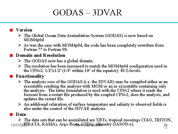 GODAS – 3 DVAR Version Ø The Global Ocean Data Assimilation System (GODAS) is