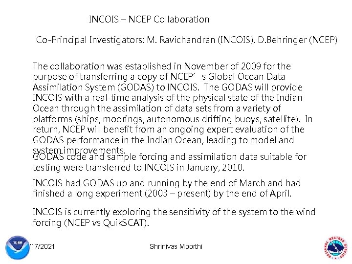INCOIS – NCEP Collaboration Co-Principal Investigators: M. Ravichandran (INCOIS), D. Behringer (NCEP) The collaboration
