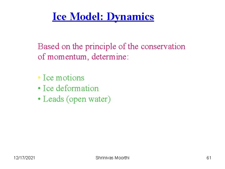 Ice Model: Dynamics Based on the principle of the conservation of momentum, determine: •