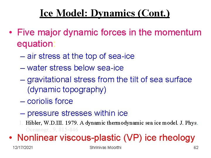 Ice Model: Dynamics (Cont. ) • Five major dynamic forces in the momentum equation: