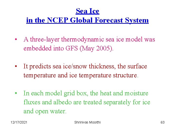 Sea Ice in the NCEP Global Forecast System • A three-layer thermodynamic sea ice
