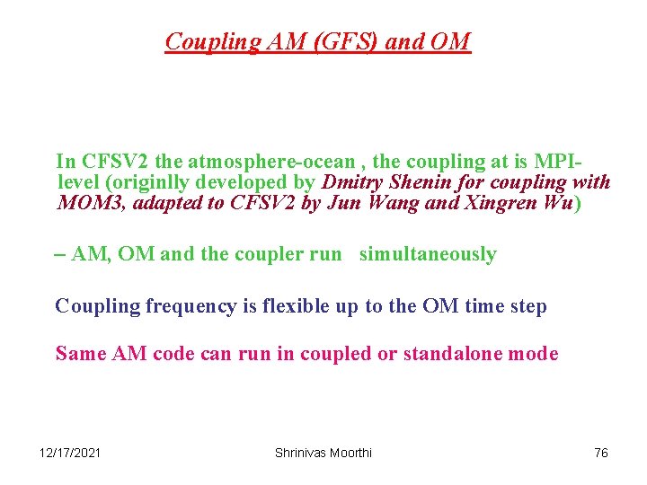 Coupling AM (GFS) and OM In CFSV 2 the atmosphere-ocean , the coupling at