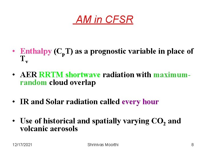 AM in CFSR • Enthalpy (Cp. T) as a prognostic variable in place of
