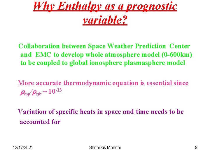 Why Enthalpy as a prognostic variable? Collaboration between Space Weather Prediction Center and EMC