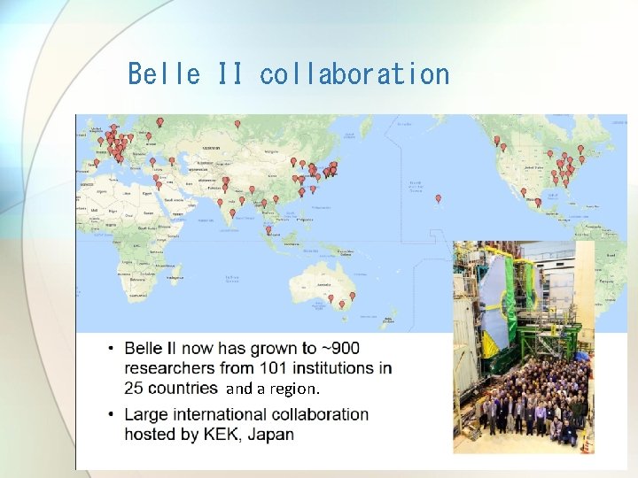 Belle II collaboration and a region. 4/Jun/2019 International School on c. LFV 23 