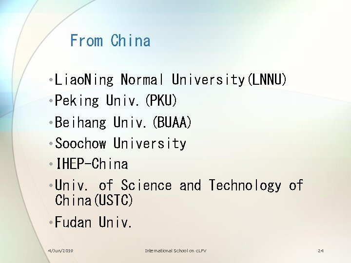 From China • Liao. Ning Normal University(LNNU) • Peking Univ. (PKU) • Beihang Univ.