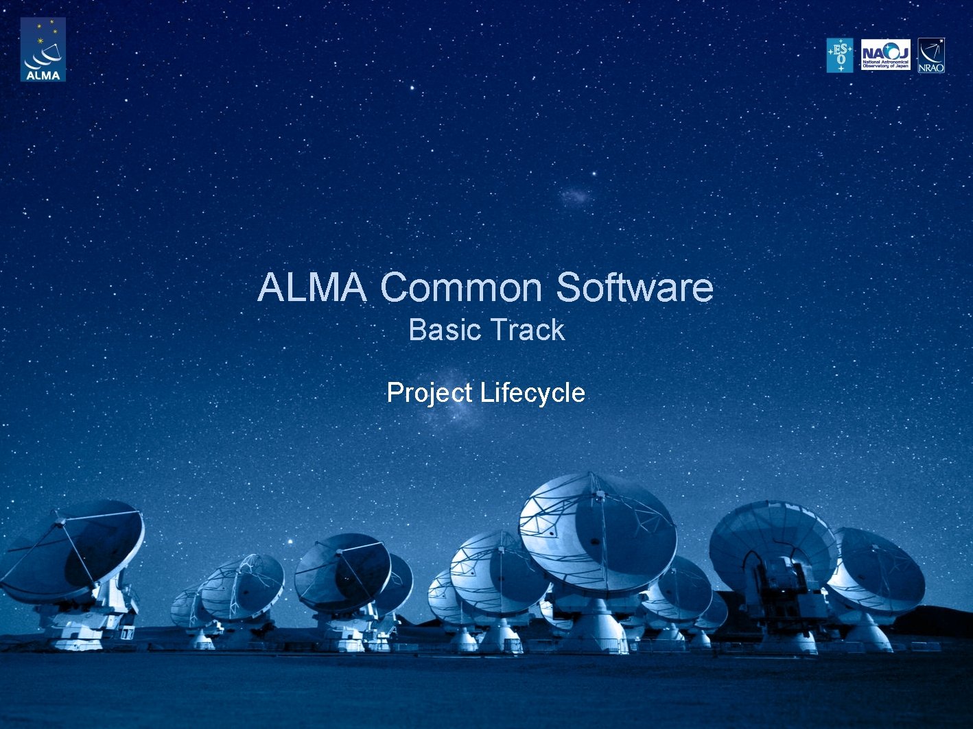 ALMA Common Software Basic Track Project Lifecycle 