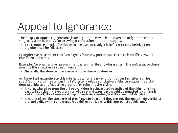 Appeal to Ignorance The fallacy of Appeal to Ignorance is an argument in which