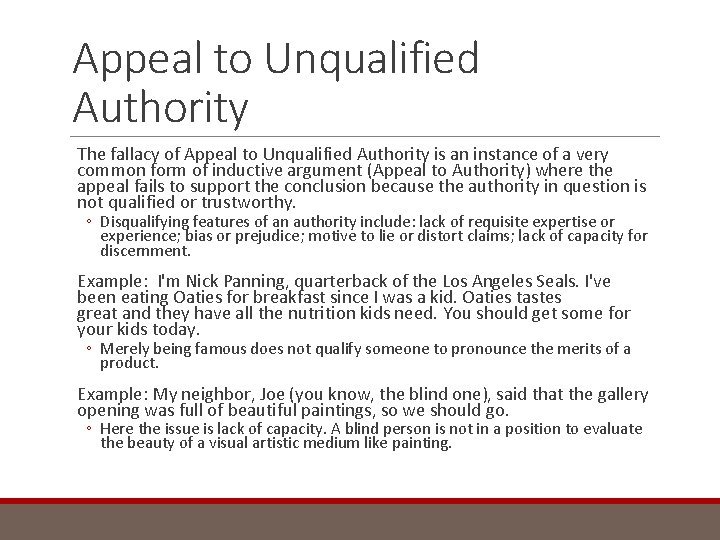 Appeal to Unqualified Authority The fallacy of Appeal to Unqualified Authority is an instance