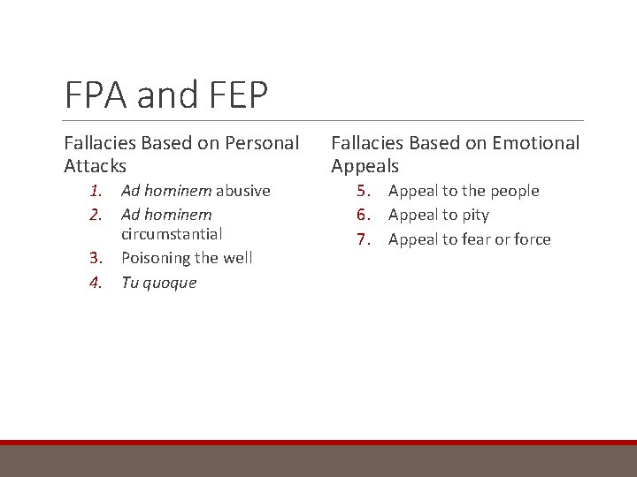 FPA and FEP Fallacies Based on Personal Attacks Fallacies Based on Emotional Appeals 1.