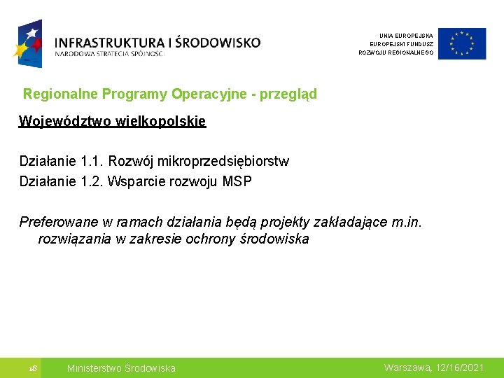 UNIA EUROPEJSKI FUNDUSZ ROZWOJU REGIONALNEGO Regionalne Programy Operacyjne - przegląd Województwo wielkopolskie Działanie 1.