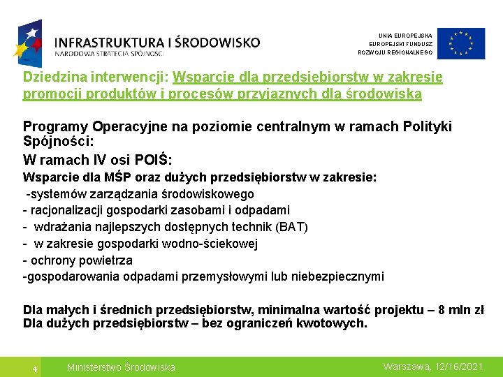 UNIA EUROPEJSKI FUNDUSZ ROZWOJU REGIONALNEGO Dziedzina interwencji: Wsparcie dla przedsiębiorstw w zakresie promocji produktów