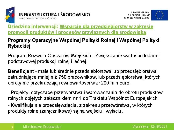 UNIA EUROPEJSKI FUNDUSZ ROZWOJU REGIONALNEGO Dziedzina interwencji: Wsparcie dla przedsiębiorstw w zakresie promocji produktów