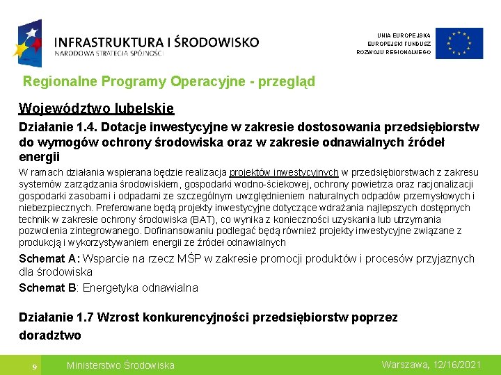 UNIA EUROPEJSKI FUNDUSZ ROZWOJU REGIONALNEGO Regionalne Programy Operacyjne - przegląd Województwo lubelskie Działanie 1.