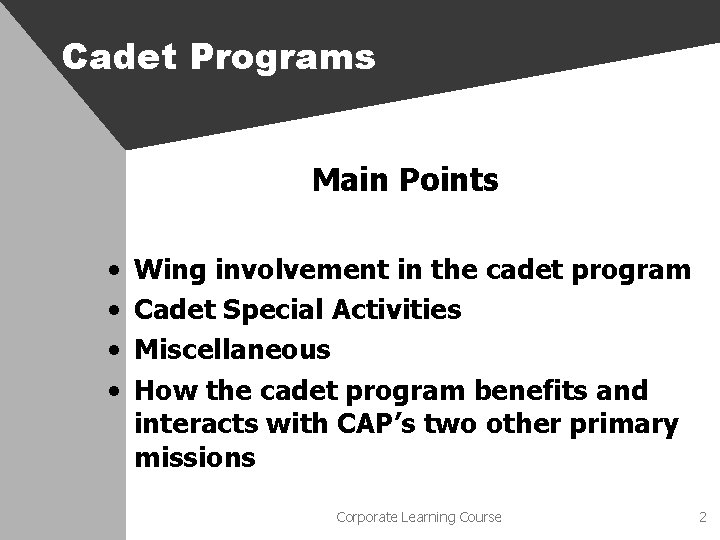 Cadet Programs Main Points • • Wing involvement in the cadet program Cadet Special