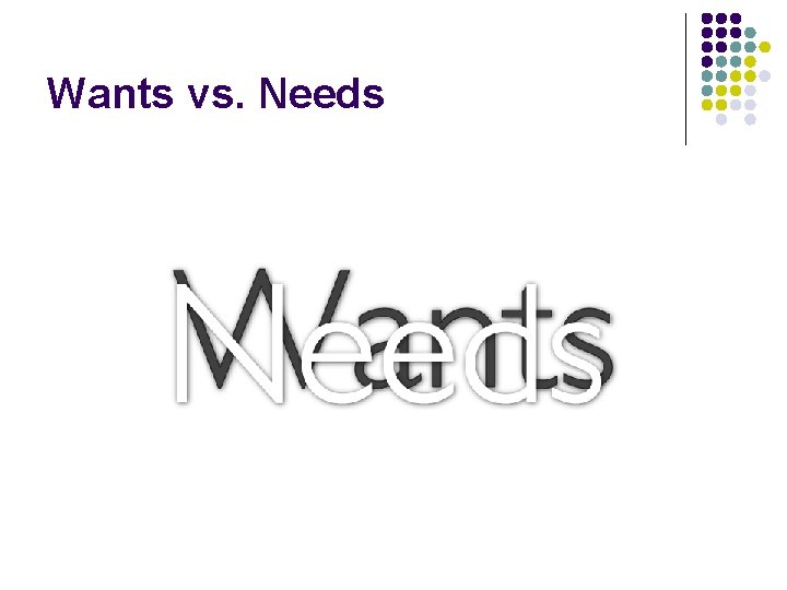 Wants vs. Needs 