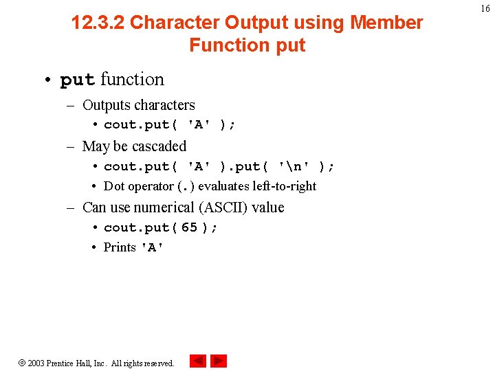 12. 3. 2 Character Output using Member Function put • put function – Outputs