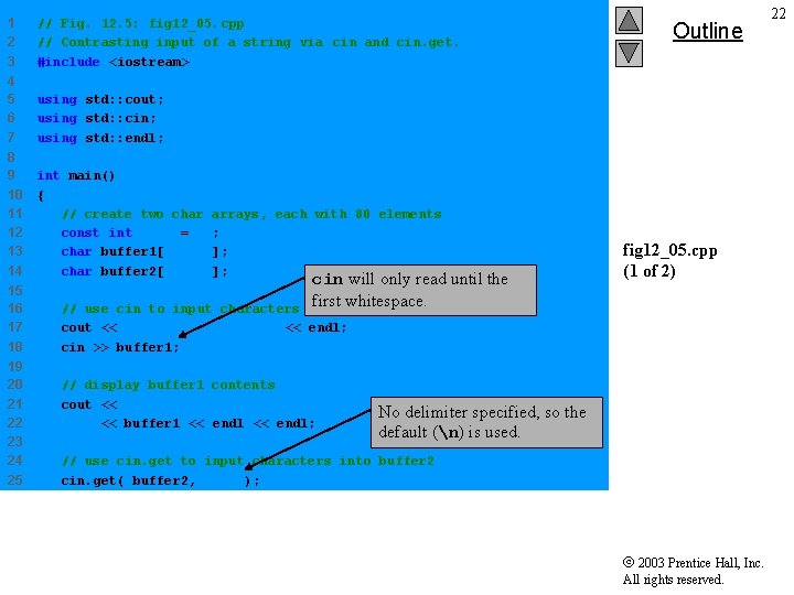 1 2 3 // Fig. 12. 5: fig 12_05. cpp // Contrasting input of