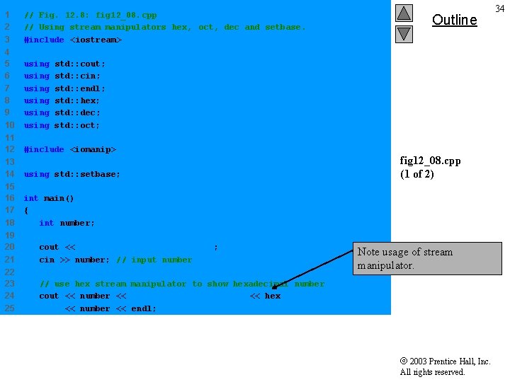 1 2 3 // Fig. 12. 8: fig 12_08. cpp // Using stream manipulators