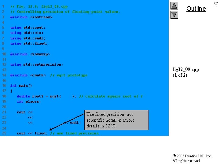 1 2 3 // Fig. 12. 9: fig 12_09. cpp // Controlling precision of