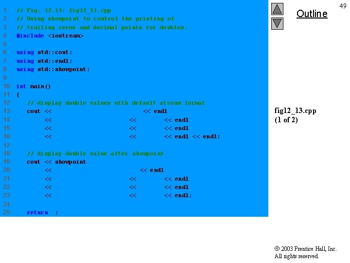 1 2 3 4 // Fig. 12. 13: fig 12_13. cpp // Using showpoint