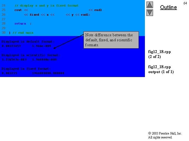 24 25 26 // display x and y in fixed format cout << "n.